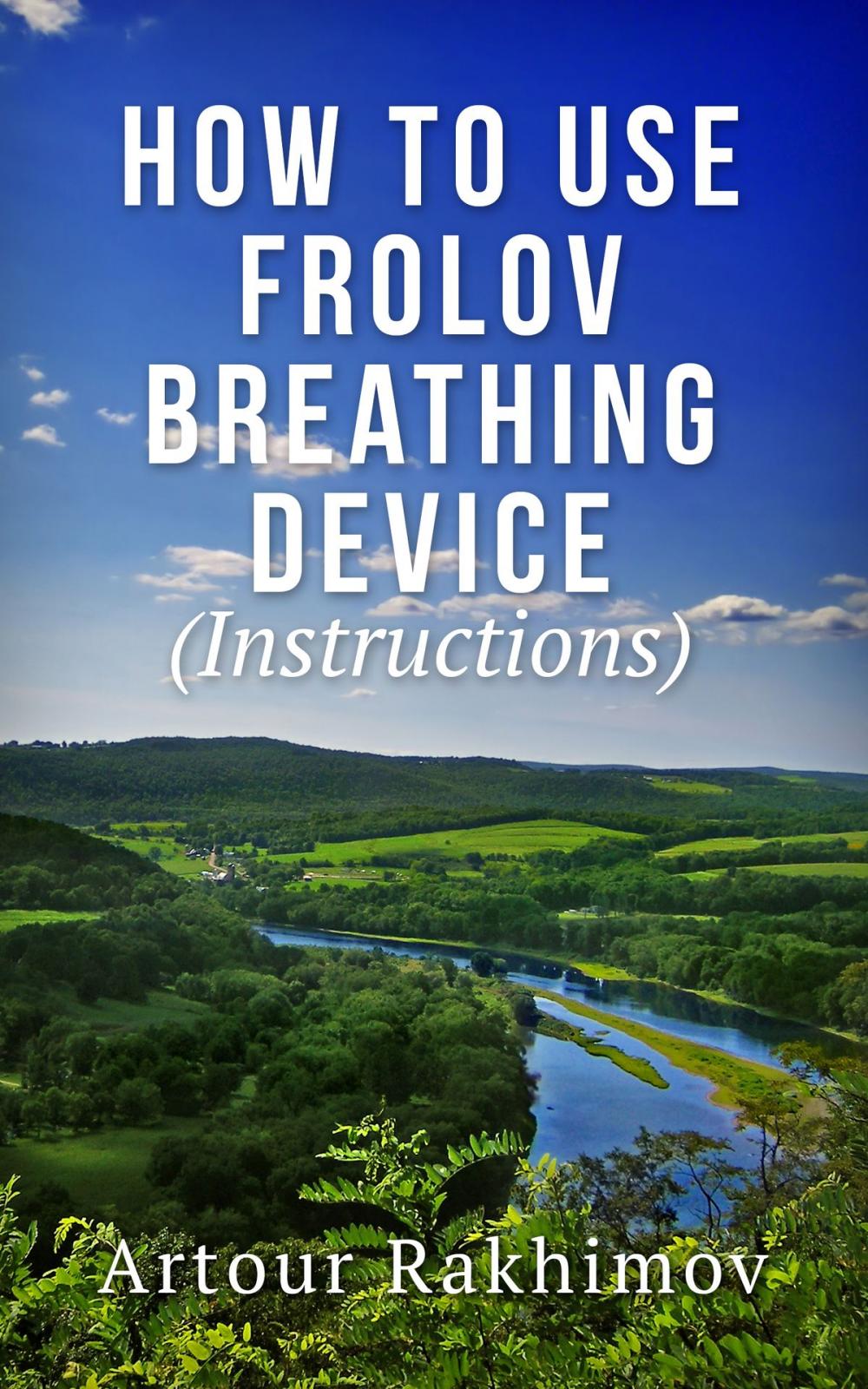 Big bigCover of How to Use Frolov Breathing Device (Instructions)