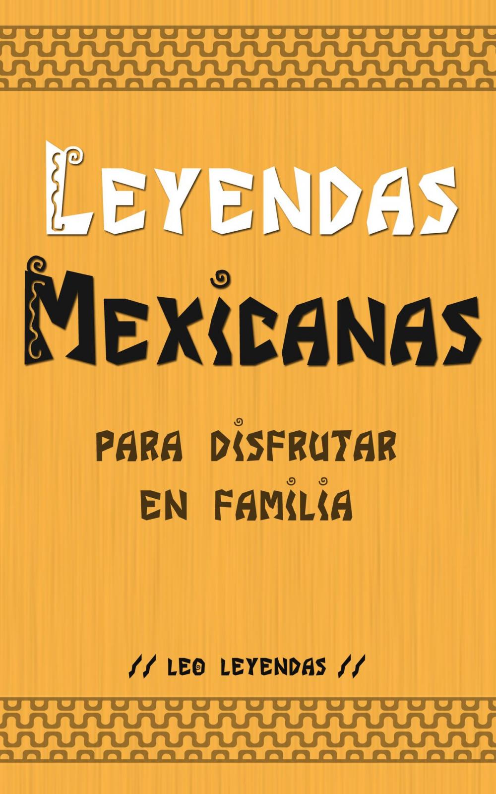 Big bigCover of Leyendas Mexicanas para Disfrutar en Familia