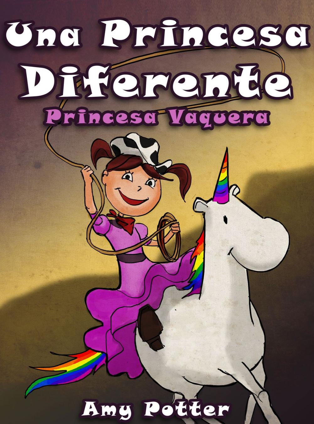 Big bigCover of Una Princesa Diferente - Princesa Vaquera (Libro infantil ilustrado)