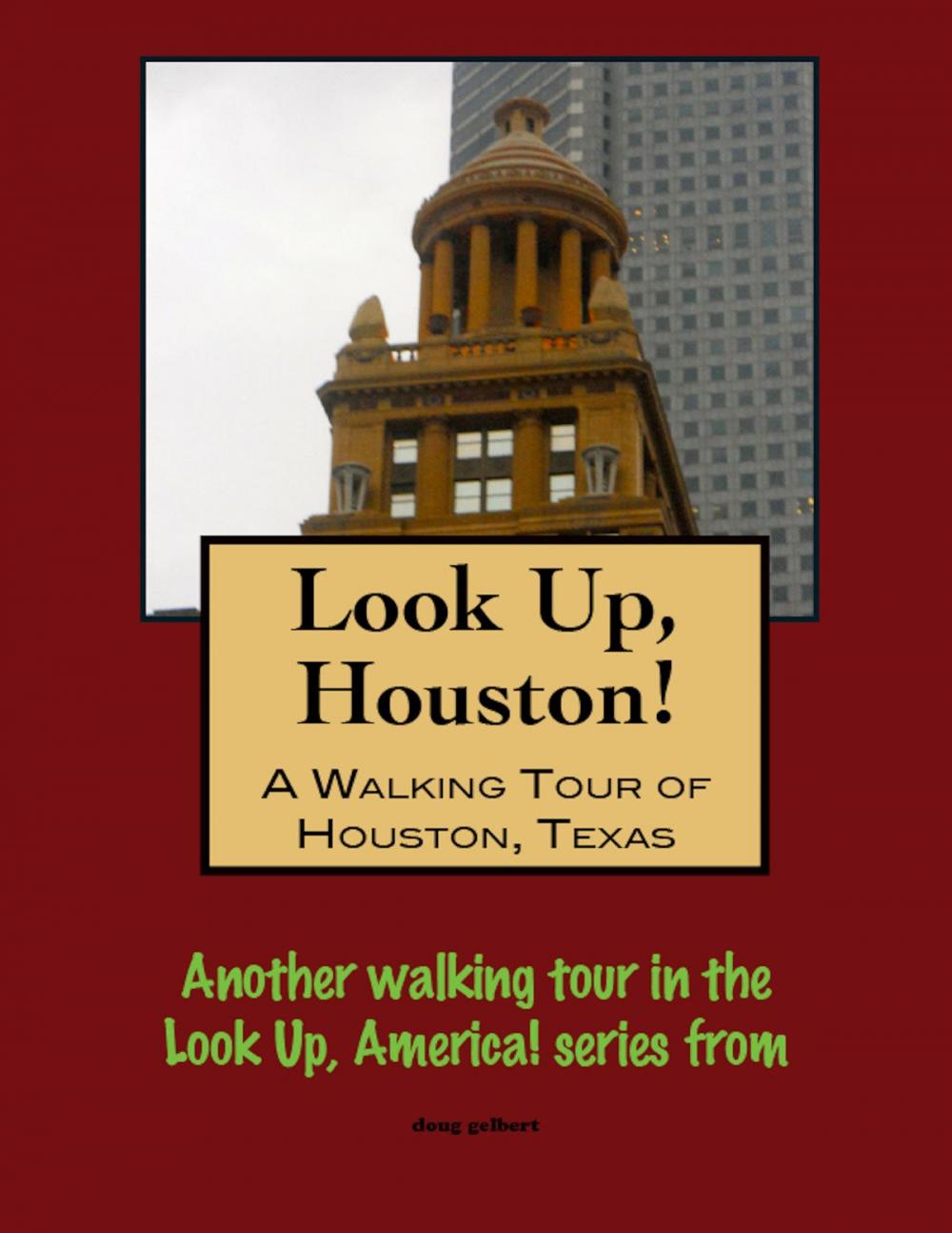 Big bigCover of Look Up, Houston! A Walking Tour of Houston, Texas