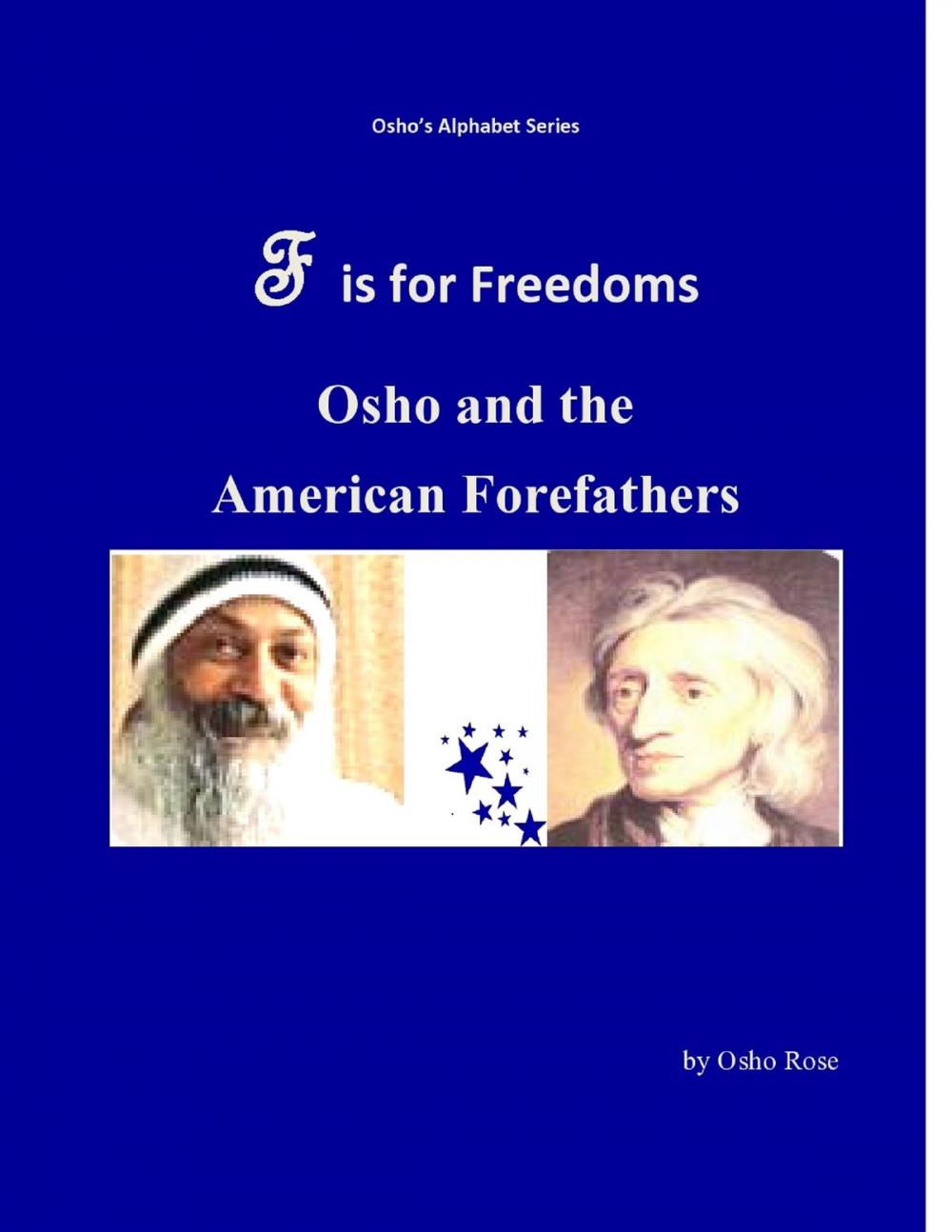 Big bigCover of F is for Freedom in the Future: Osho and the American Forefathers