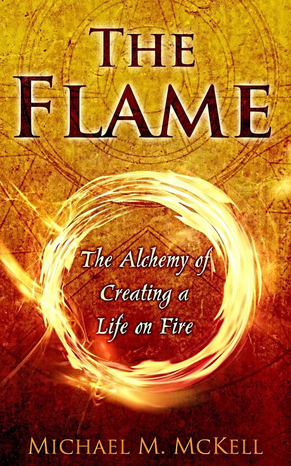 Big bigCover of The Flame: The Alchemy of Creating a Life on Fire