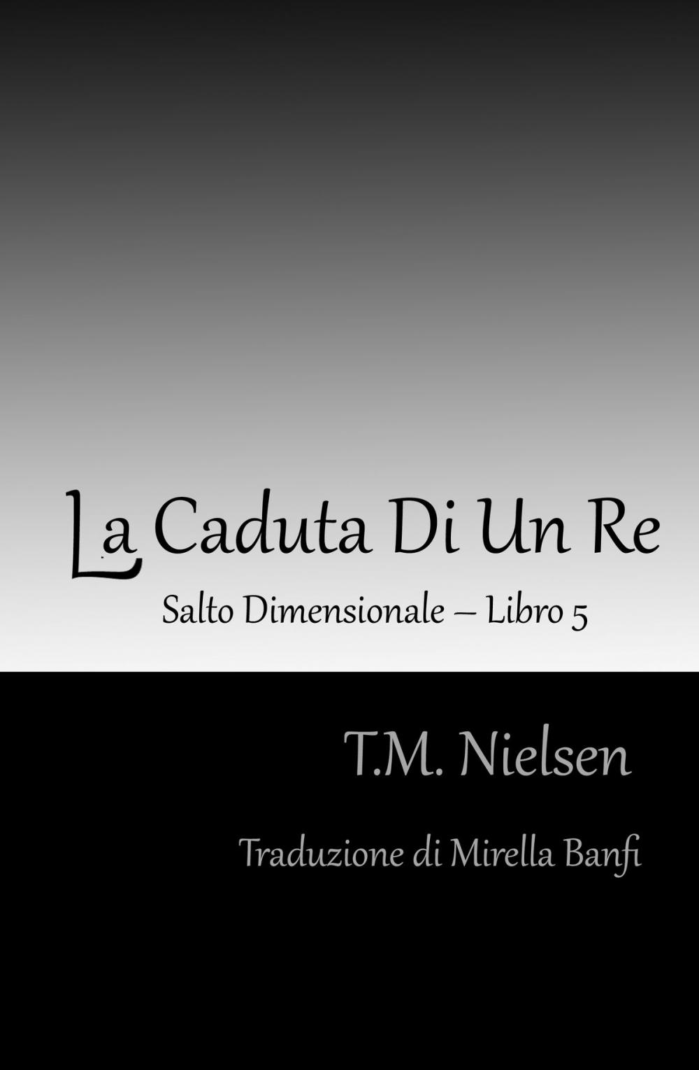 Big bigCover of La Caduta Di Un Re: Libro 5 Della Serie Salto Dimensionale