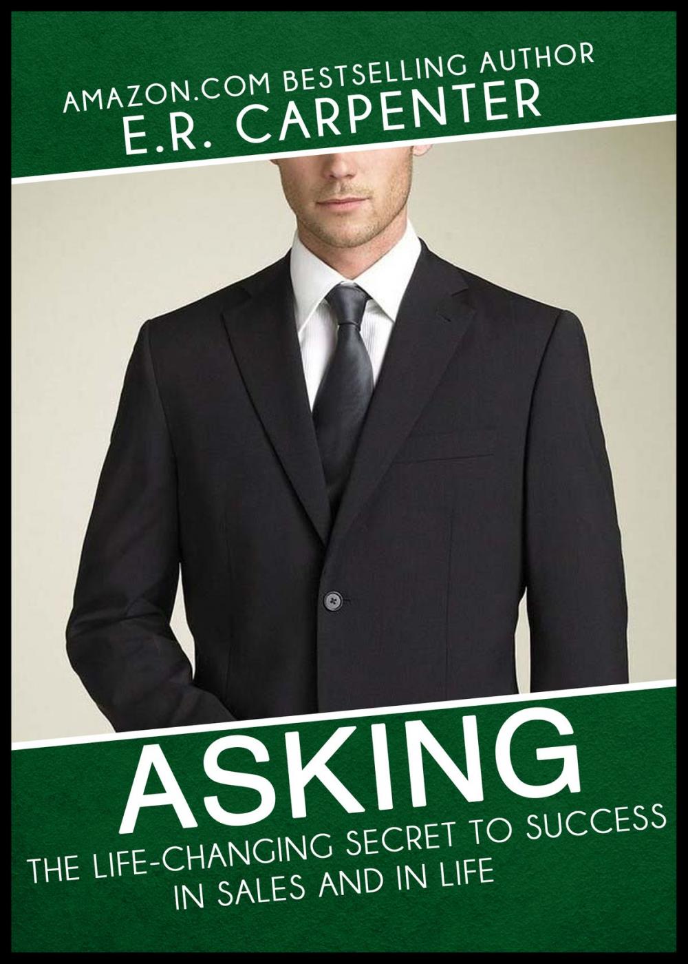 Big bigCover of Asking: The Life-Changing Secret to Success in Sales and in Life