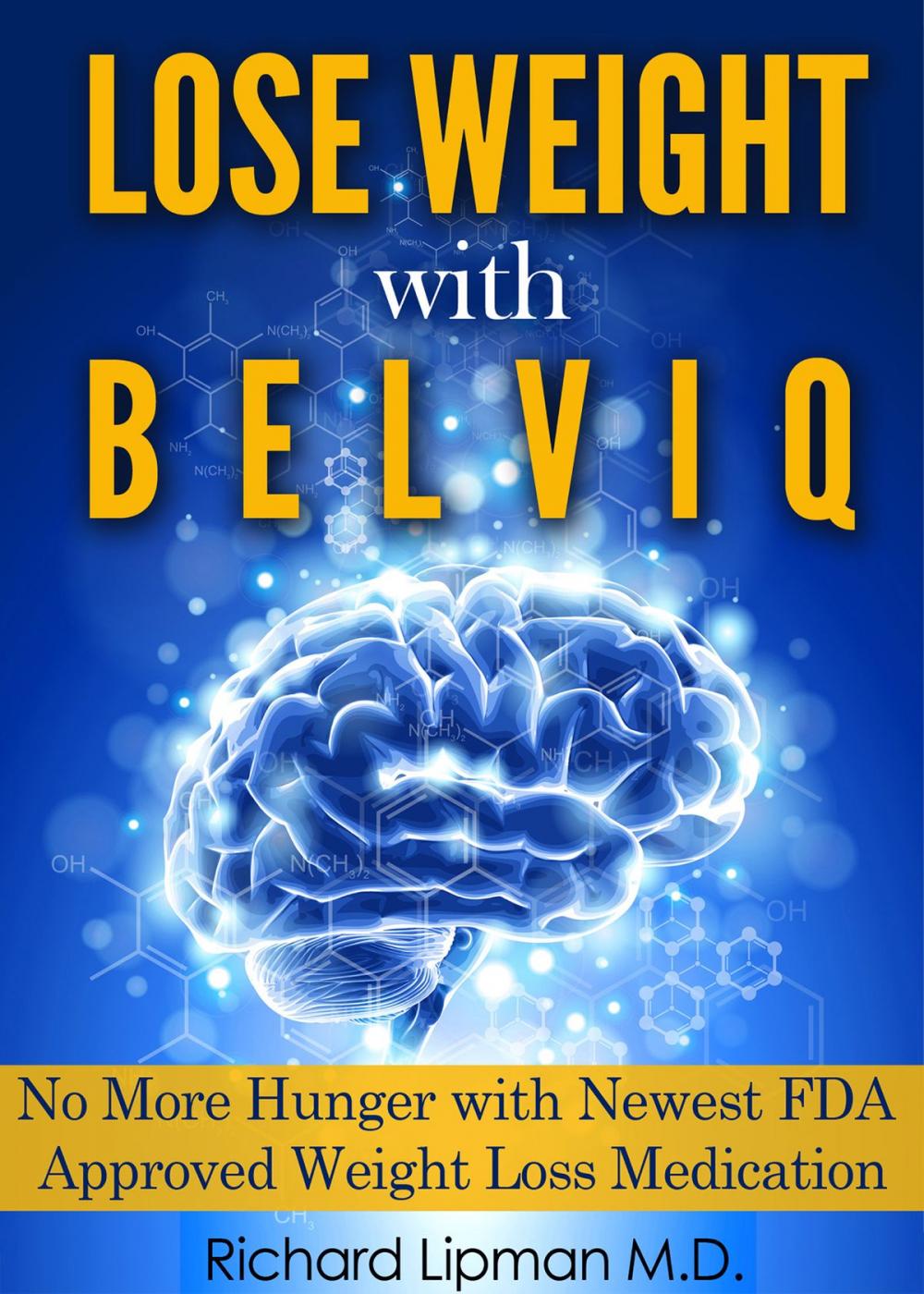 Big bigCover of Lose Weight with Belviq: No More Hunger with the Newest FDA Approved Weight Loss Medication