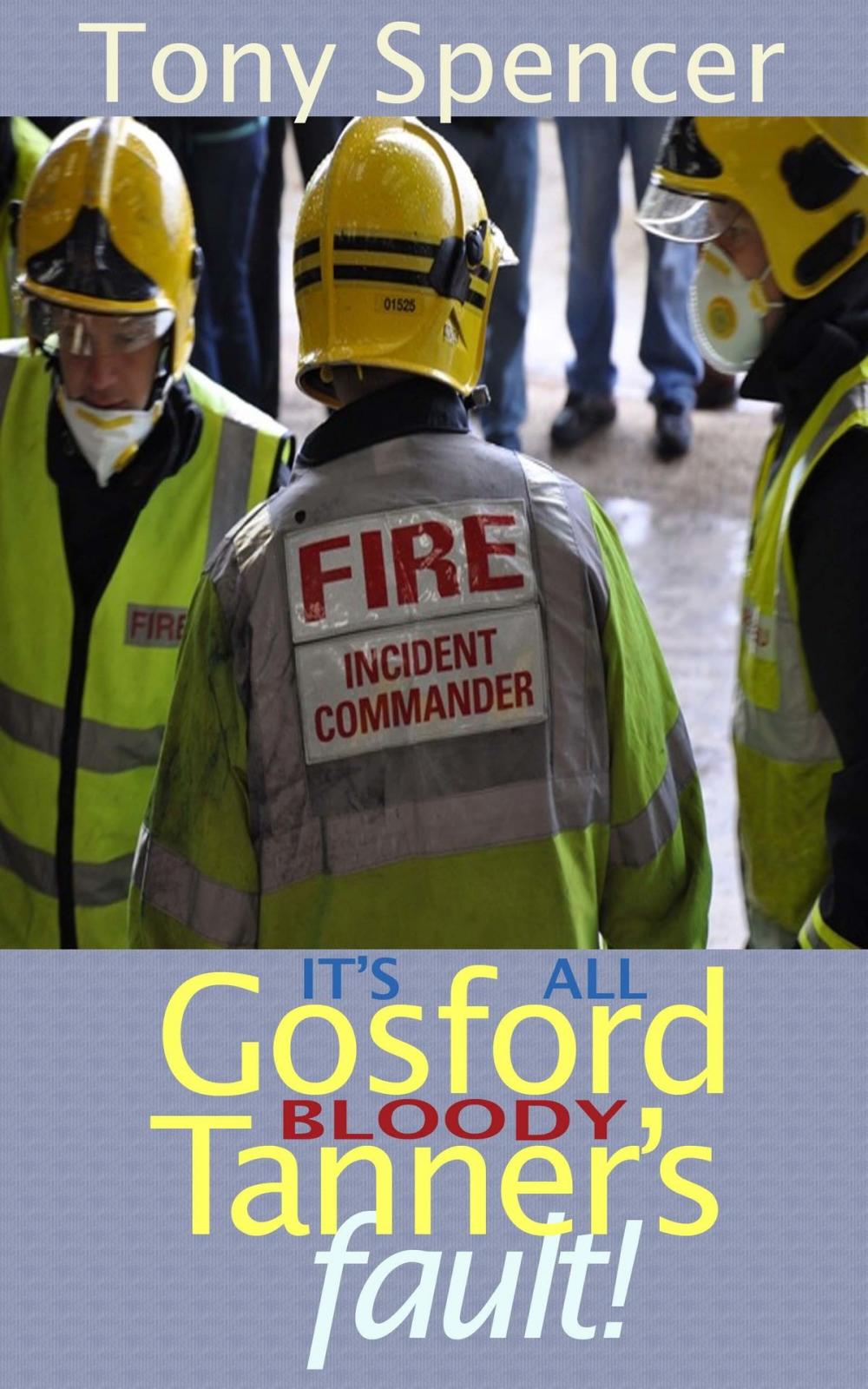 Big bigCover of It’s All Gosford “Bloody” Tanner’s Fault!