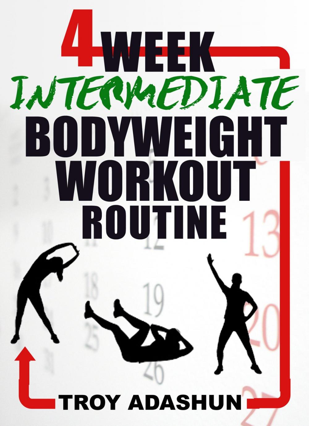 Big bigCover of 4 Week Intermediate Bodyweight Workout Routine (Workout At Home Series)