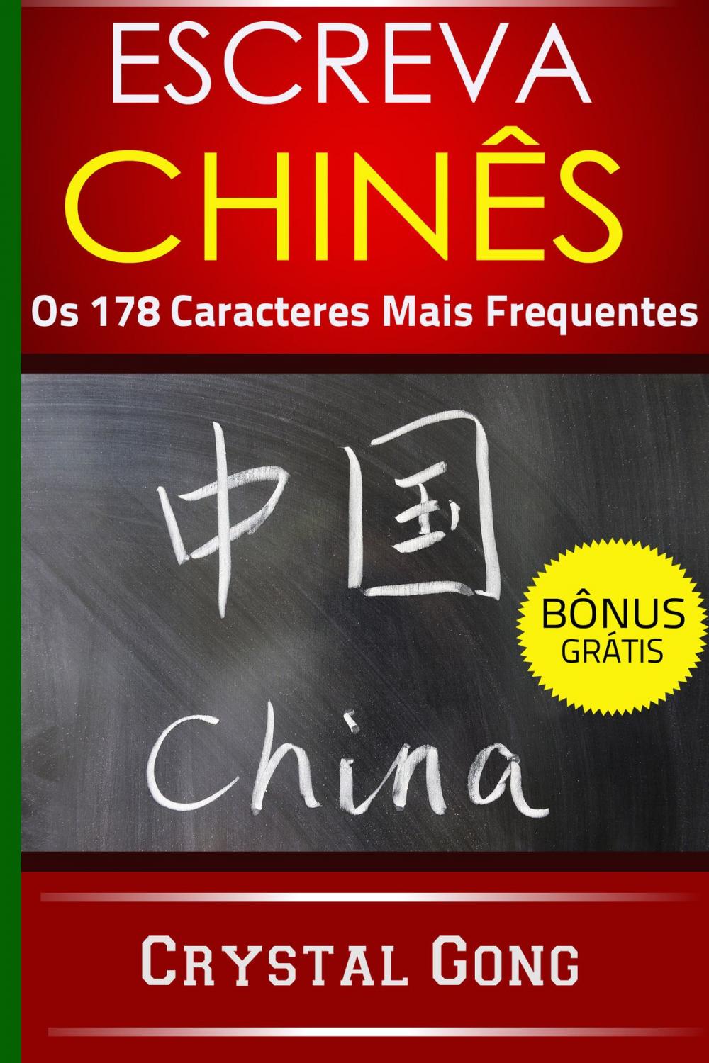 Big bigCover of Escreva Chinês: Os 178 Caracteres Mais Frequentes