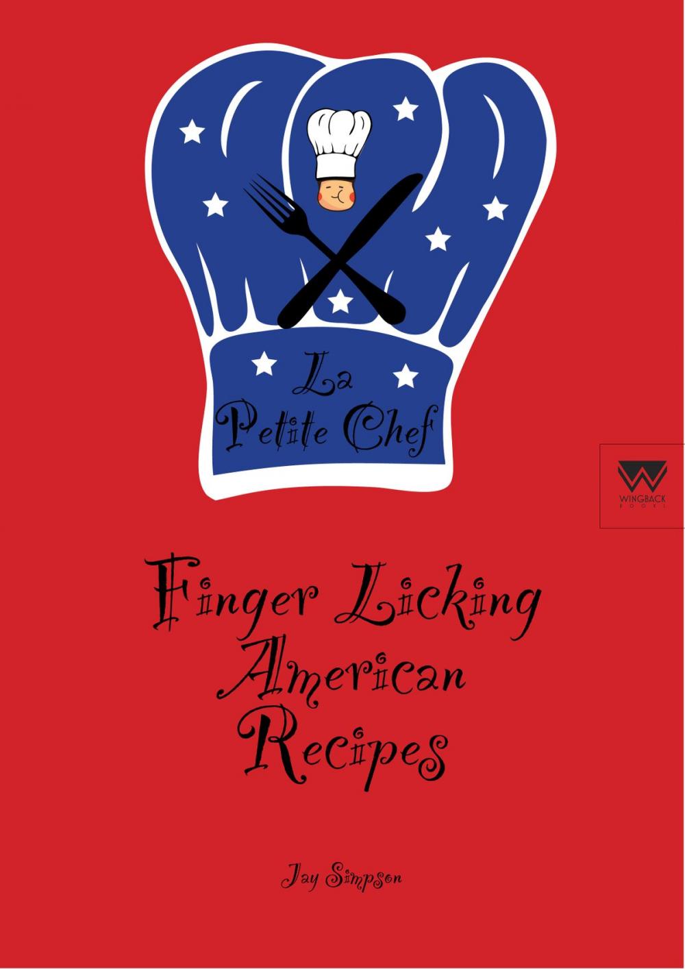 Big bigCover of Finger Licking American Recipes: La Petite Chef