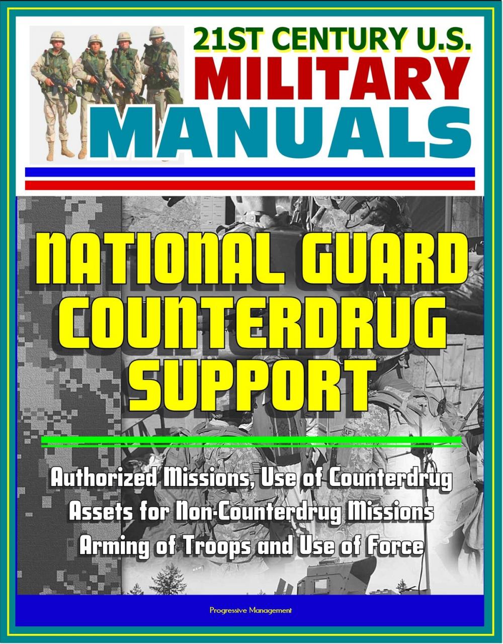 Big bigCover of 21st Century U.S. Military Manuals: National Guard Counterdrug Support - Authorized Missions, Use of Counterdrug Assets for Non-Counterdrug Missions, Arming of Troops and Use of Force