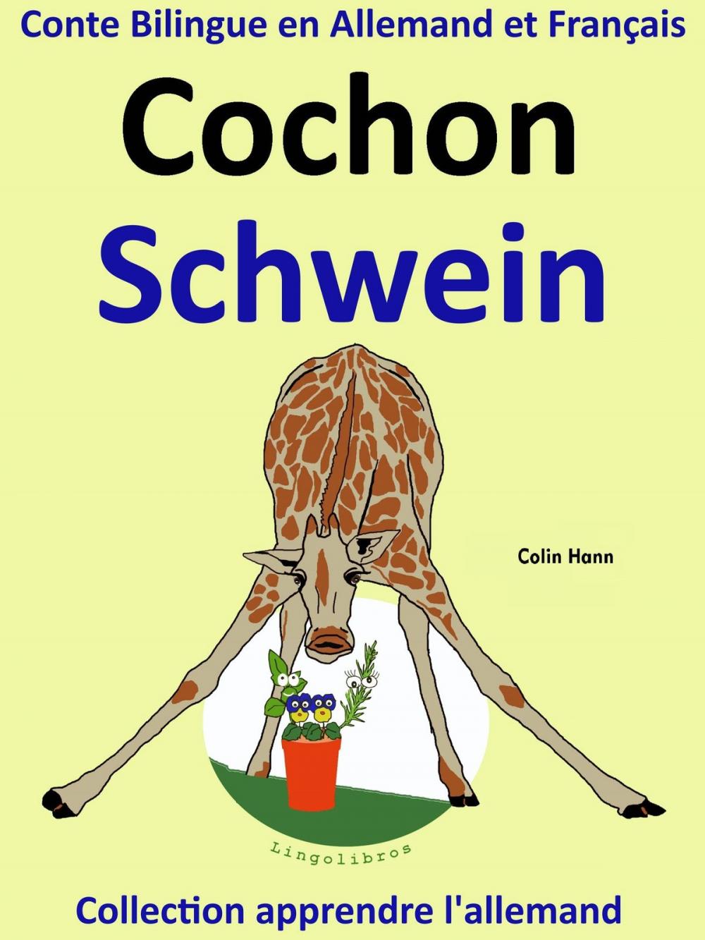 Big bigCover of Conte Bilingue en Allemand et Français: Cochon - Schwein. Collection apprendre l'allemand.