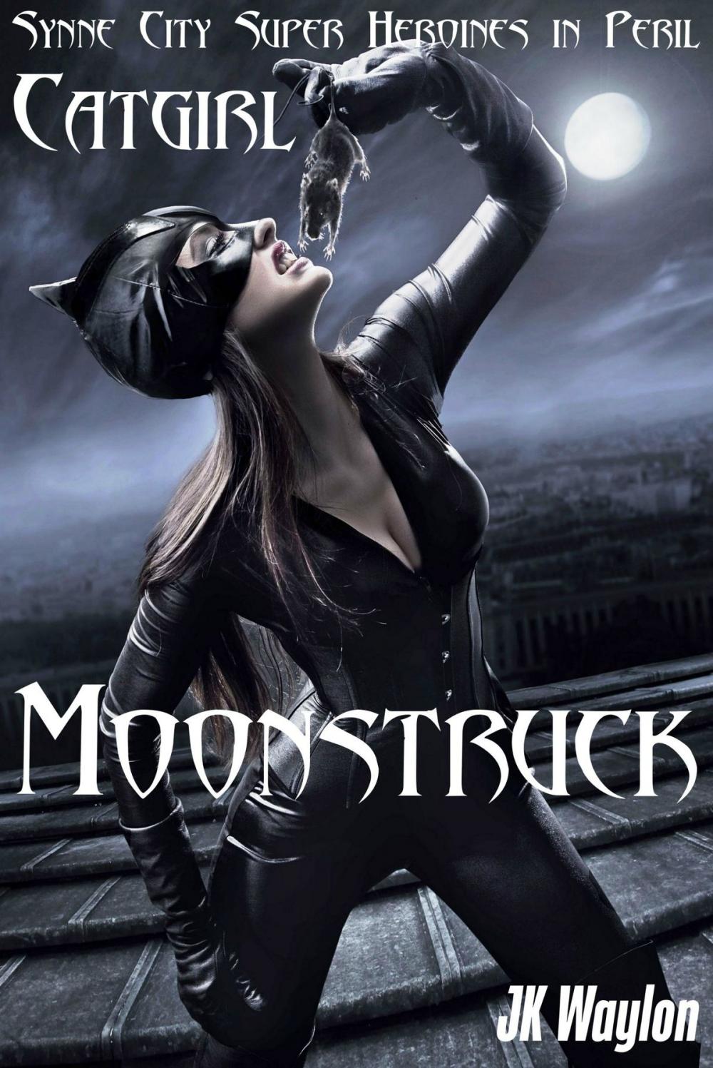 Big bigCover of Catgirl: Moonstruck (Synne City Super Heroines in Peril)