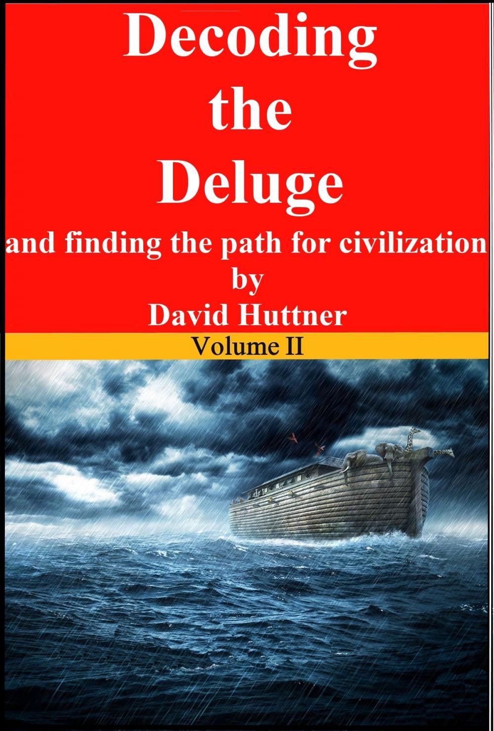 Big bigCover of Decoding the Deluge and Finding the Path for Civilization (vol 2)