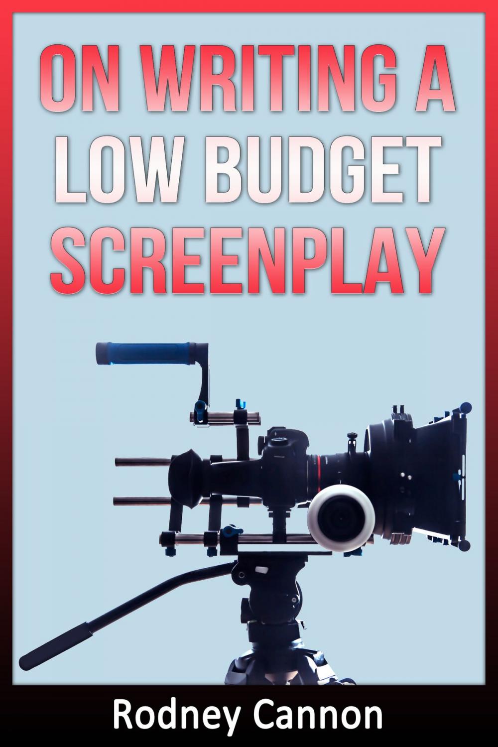 Big bigCover of On Writing A Low Budget Screenplay