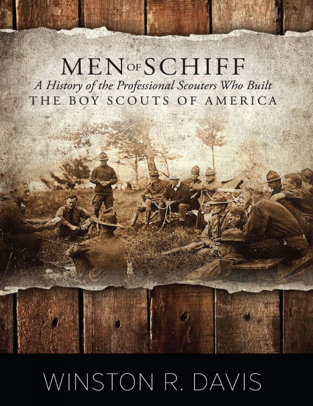 Big bigCover of Men of Schiff: A History of the Professional Scouters Who Built the Boy Scouts of America