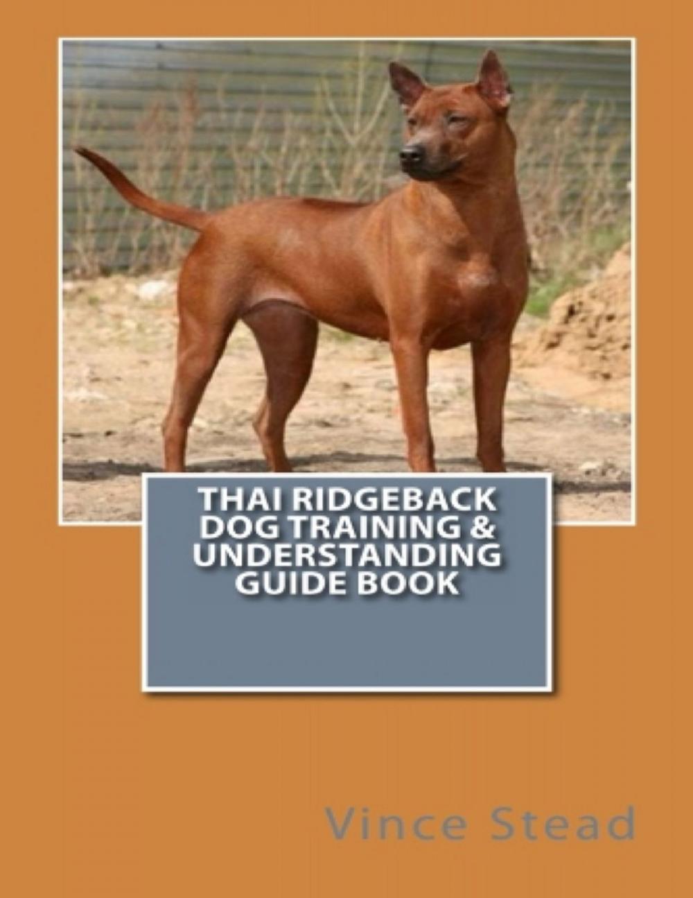 Big bigCover of Thai Ridgeback Dog Training & Understanding Guide Book