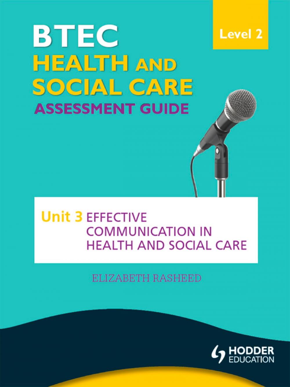 Big bigCover of BTEC First Health and Social Care Level 2 Assessment Guide: Unit 3 Effective Communication in Health and Social Care