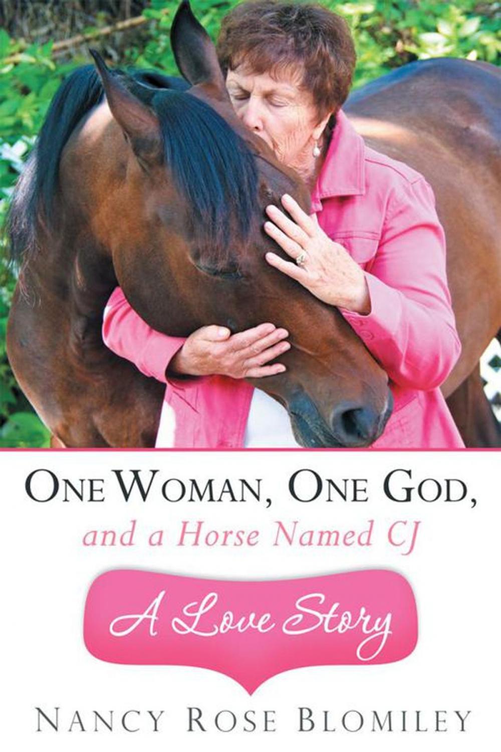 Big bigCover of One Woman, One God, and a Horse Named Cj—A Love Story