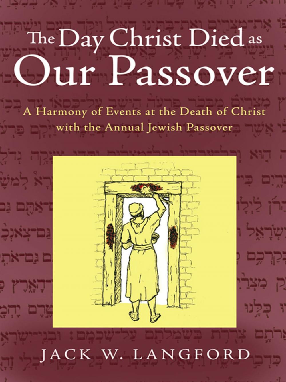 Big bigCover of The Day Christ Died as Our Passover