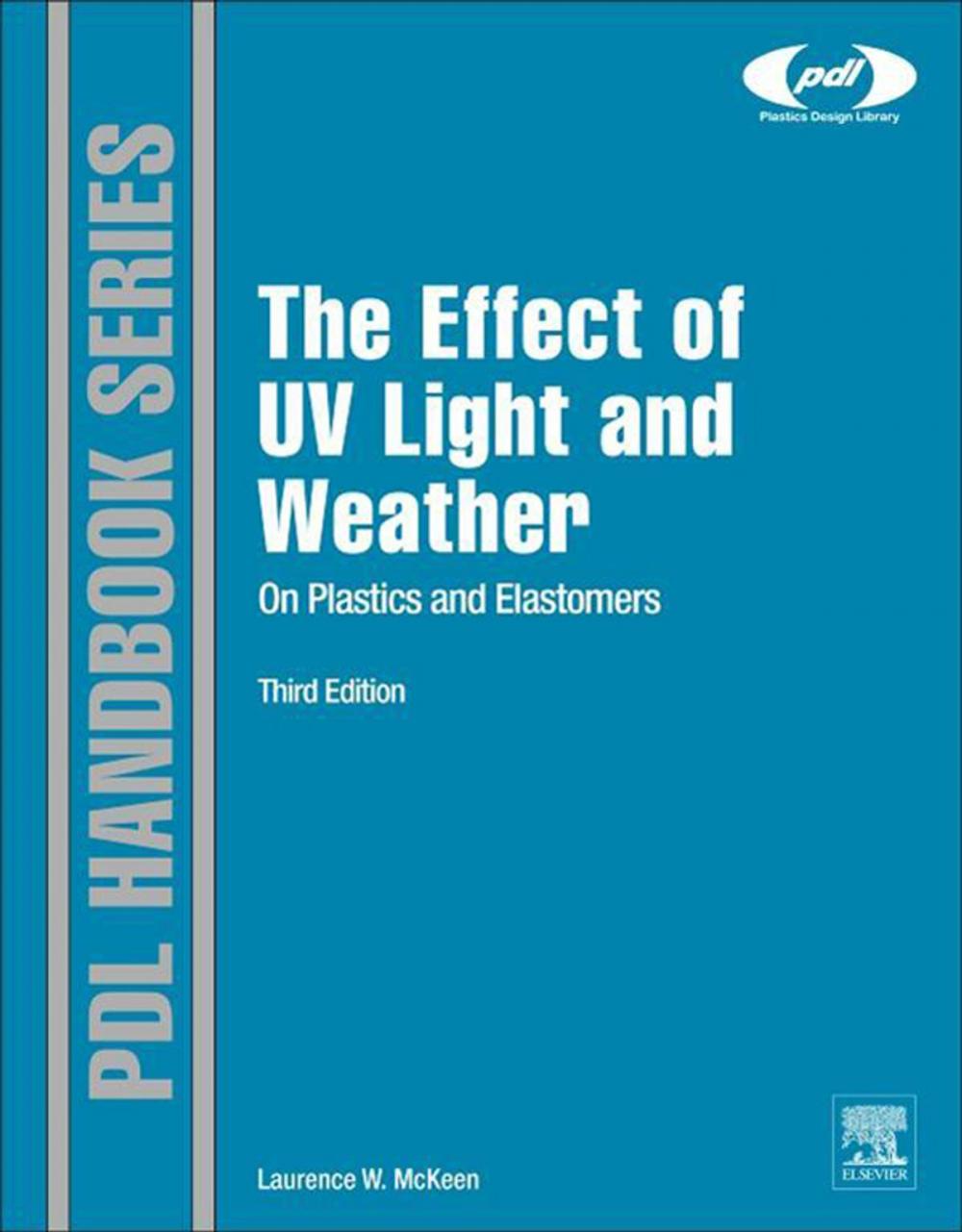 Big bigCover of The Effect of UV Light and Weather on Plastics and Elastomers