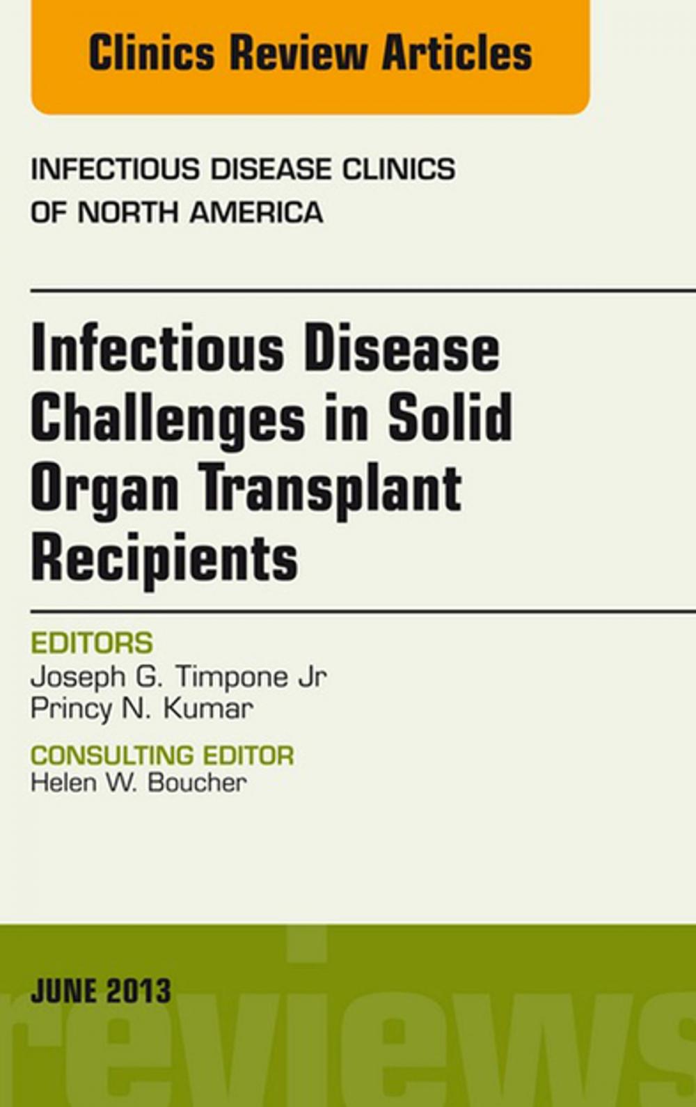 Big bigCover of Infectious Disease Challenges in Solid Organ Transplant Recipients, an Issue of Infectious Disease Clinics, E-Book