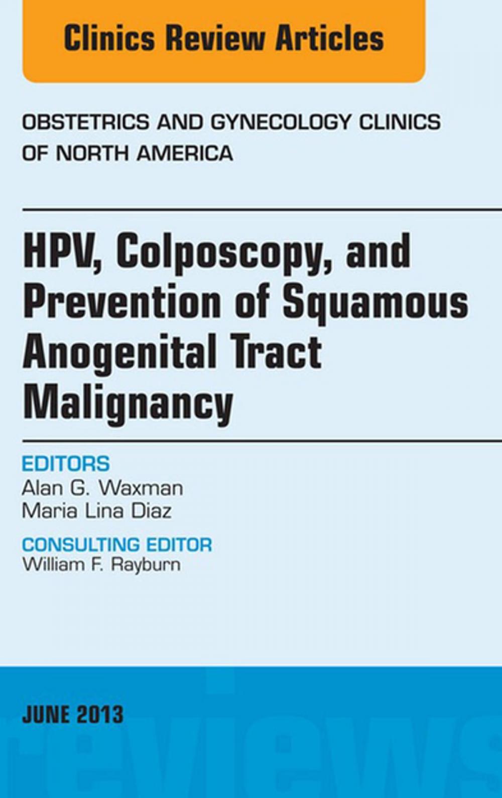 Big bigCover of HPV, Colposcopy, and Prevention of Squamous Anogenital Tract Malignancy, An Issue of Obstetric and Gynecology Clinics - E-Book