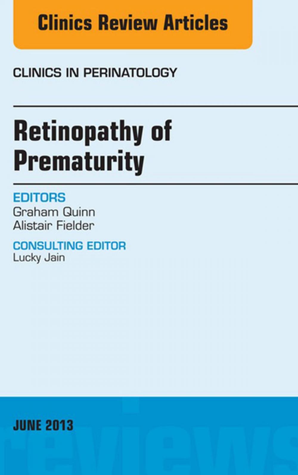 Big bigCover of Retinopathy of Prematurity, An Issue of Clinics in Perinatology, E-Book