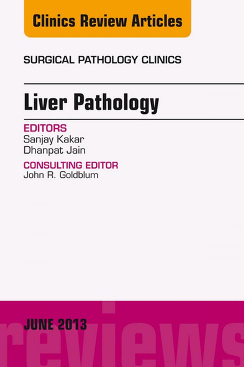 Big bigCover of Liver Pathology, An Issue of Surgical Pathology Clinics, E-Book
