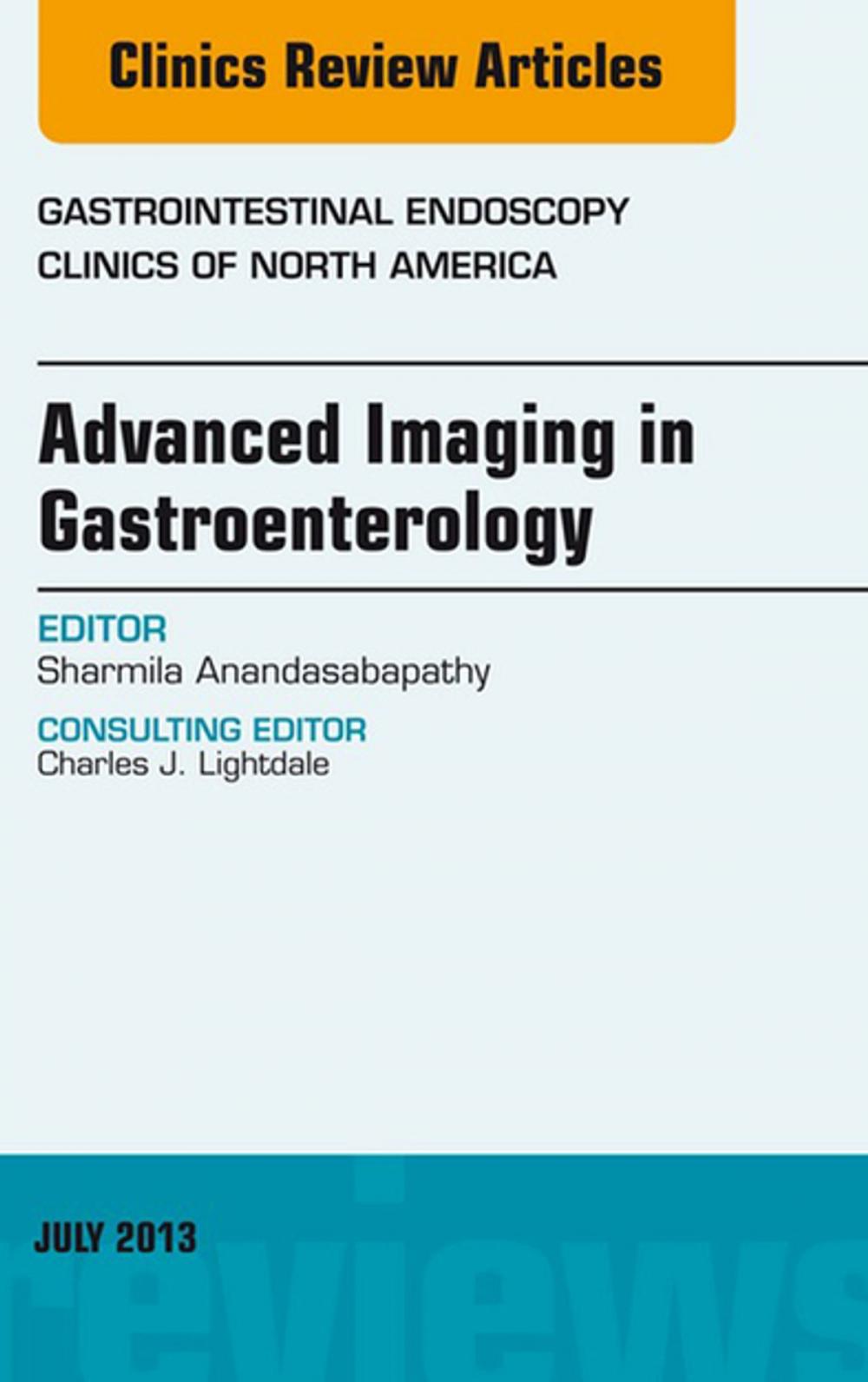 Big bigCover of Advanced Imaging in Gastroenterology, An Issue of Gastrointestinal Endoscopy Clinics, E-Book