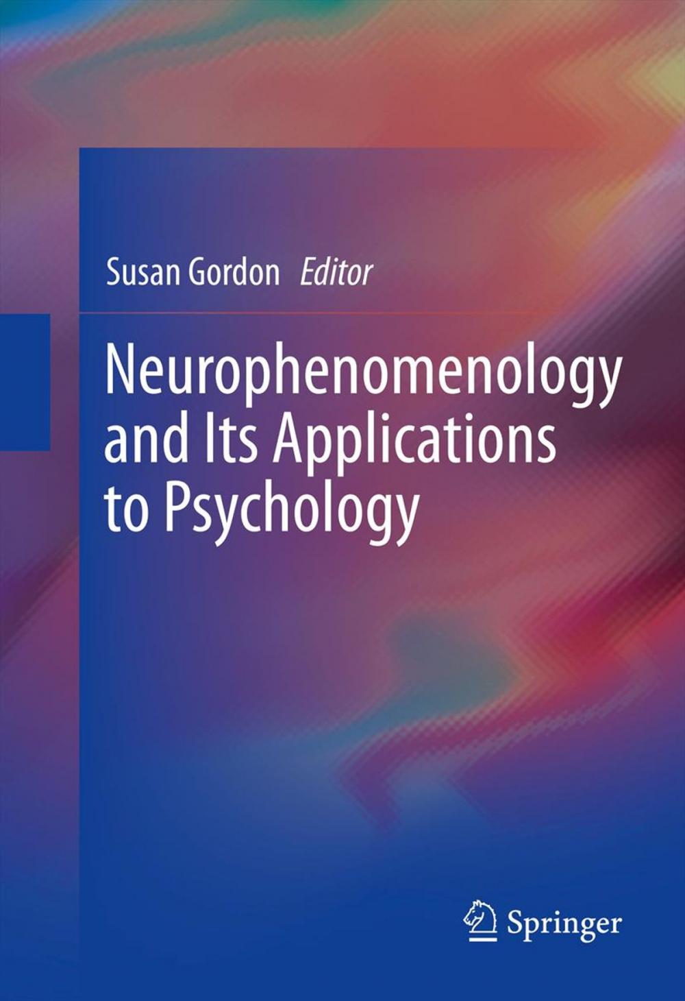 Big bigCover of Neurophenomenology and Its Applications to Psychology