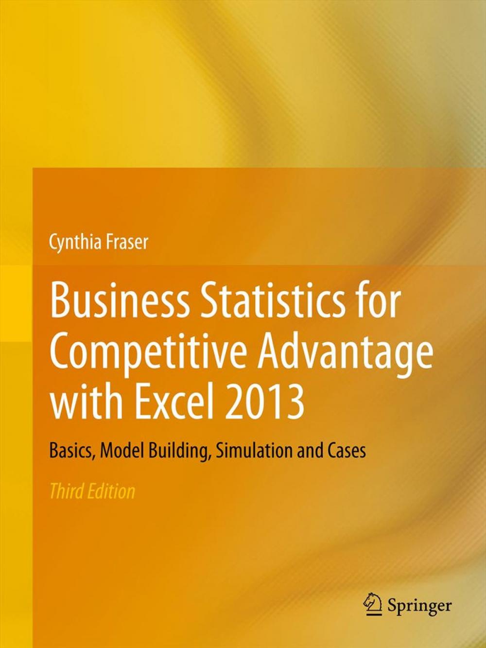 Big bigCover of Business Statistics for Competitive Advantage with Excel 2013