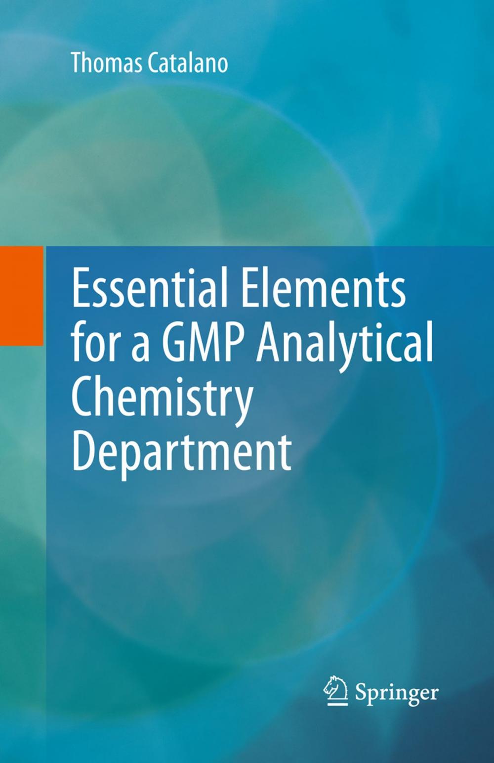 Big bigCover of Essential Elements for a GMP Analytical Chemistry Department