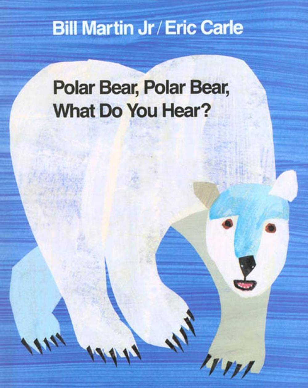 Big bigCover of Polar Bear, Polar Bear, What Do You Hear?