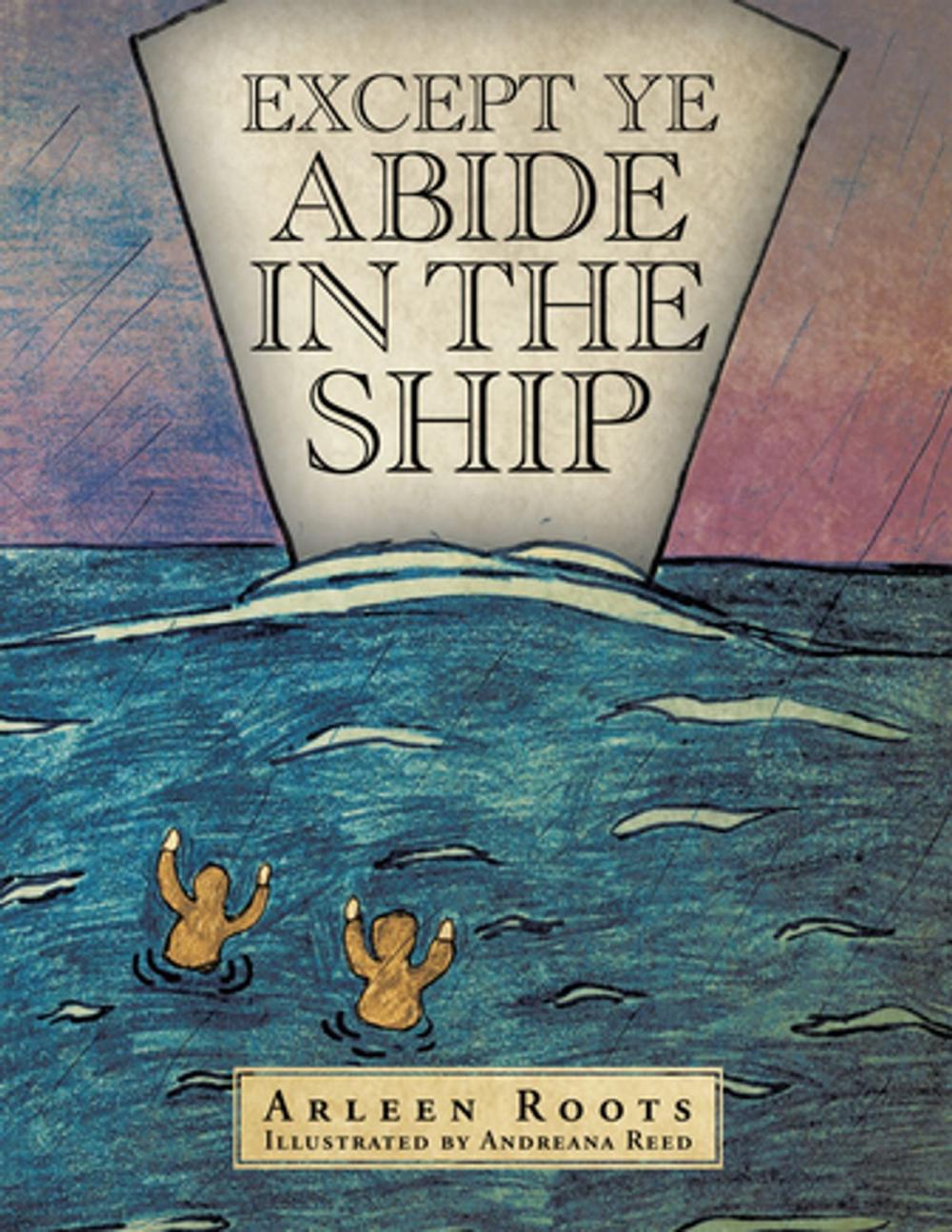 Big bigCover of Except Ye Abide in the Ship