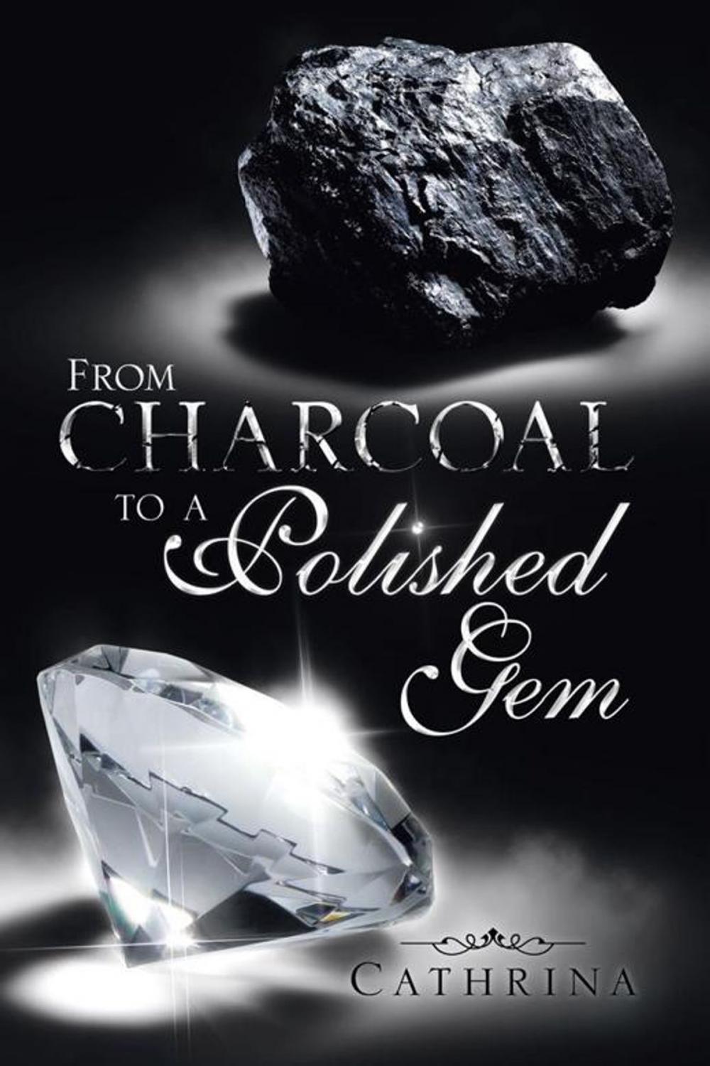 Big bigCover of From Charcoal to a Polished Gem