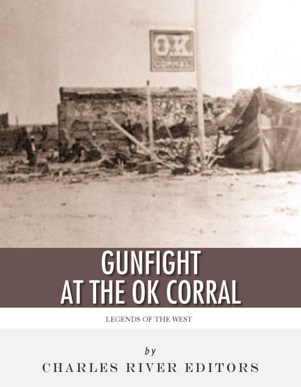 Big bigCover of Legends of the West: The Gunfight at the O.K. Corral