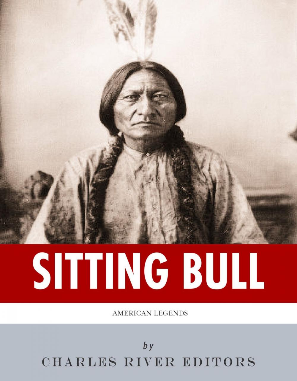 Big bigCover of American Legends: The Life of Sitting Bull