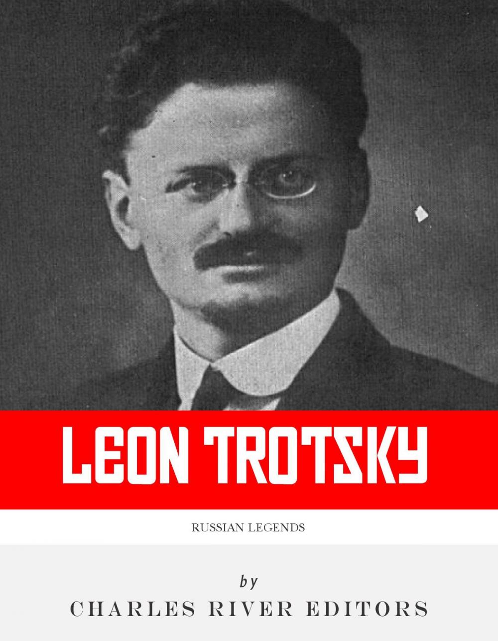 Big bigCover of Russian Legends: The Life and Legacy of Leon Trotsky