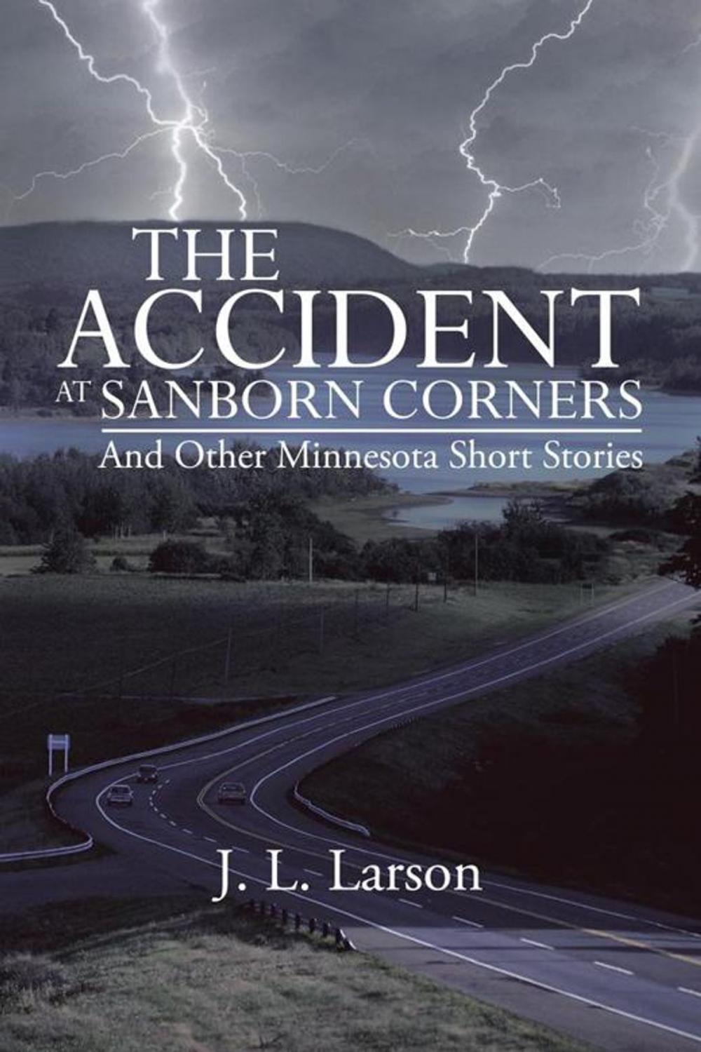 Big bigCover of The Accident at Sanborn Corners.....And Other Minnesota Short Stories