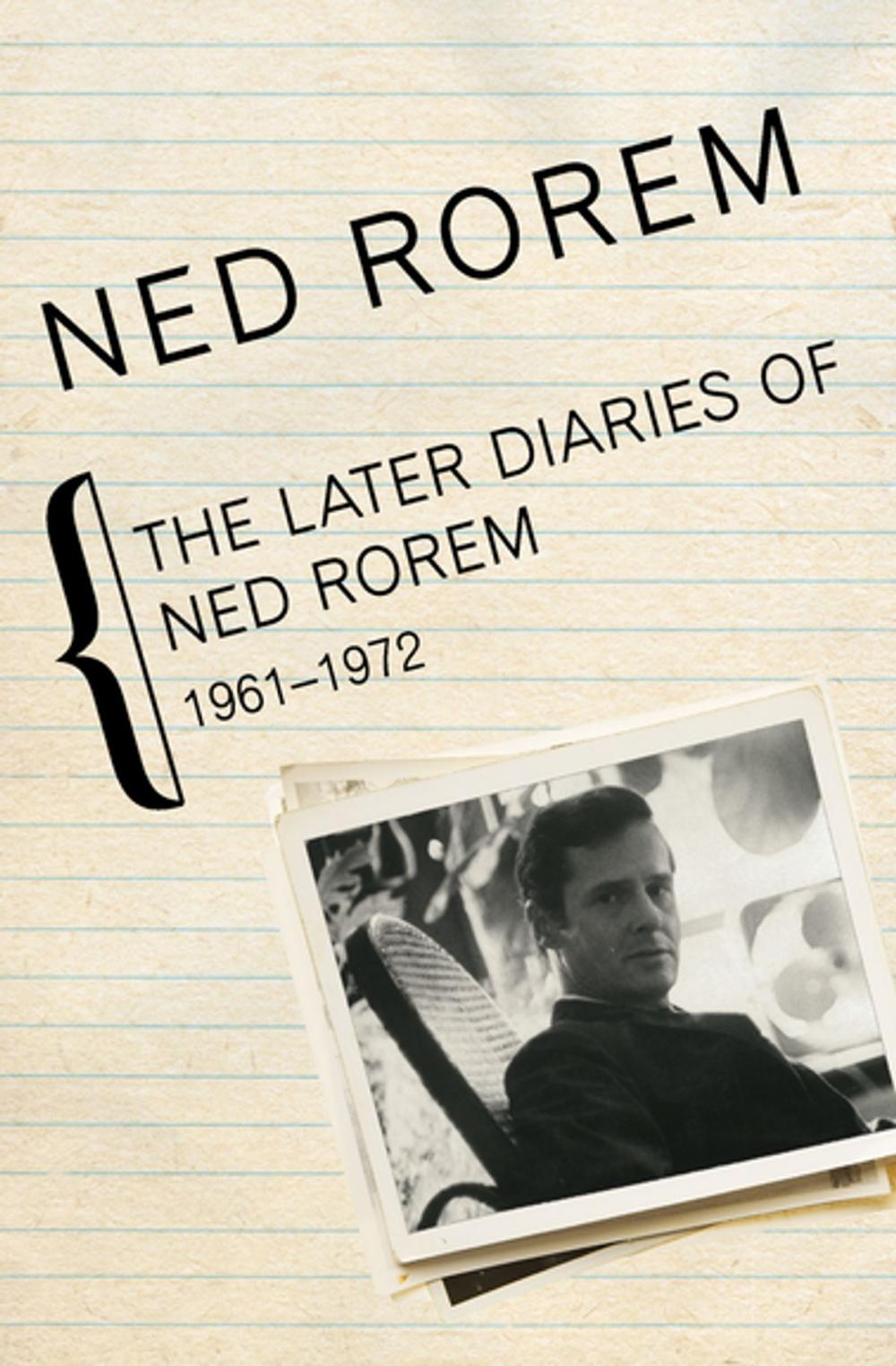 Big bigCover of The Later Diaries of Ned Rorem, 1961–1972