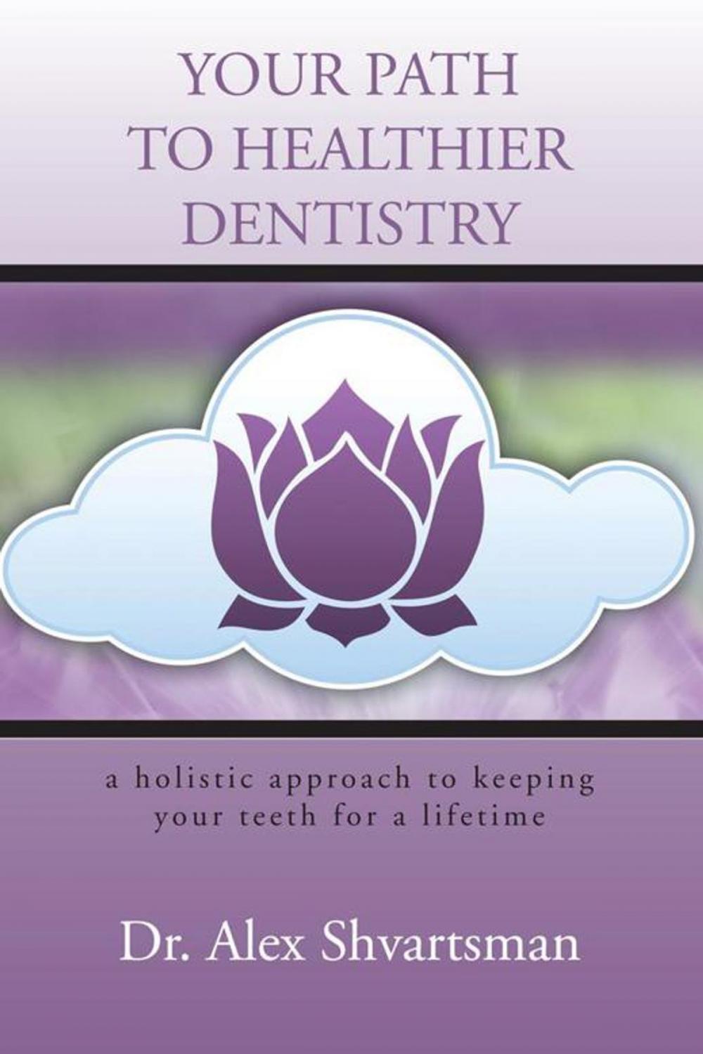 Big bigCover of Your Path to Healthier Dentistry