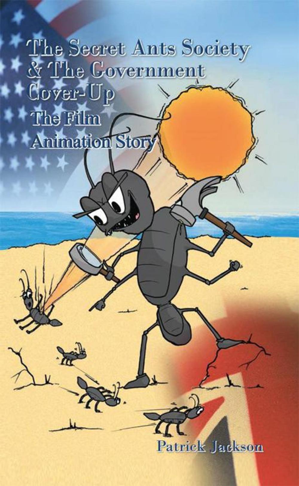 Big bigCover of The Secret Ants Society and the Government Cover-Up: the Film Animation Story