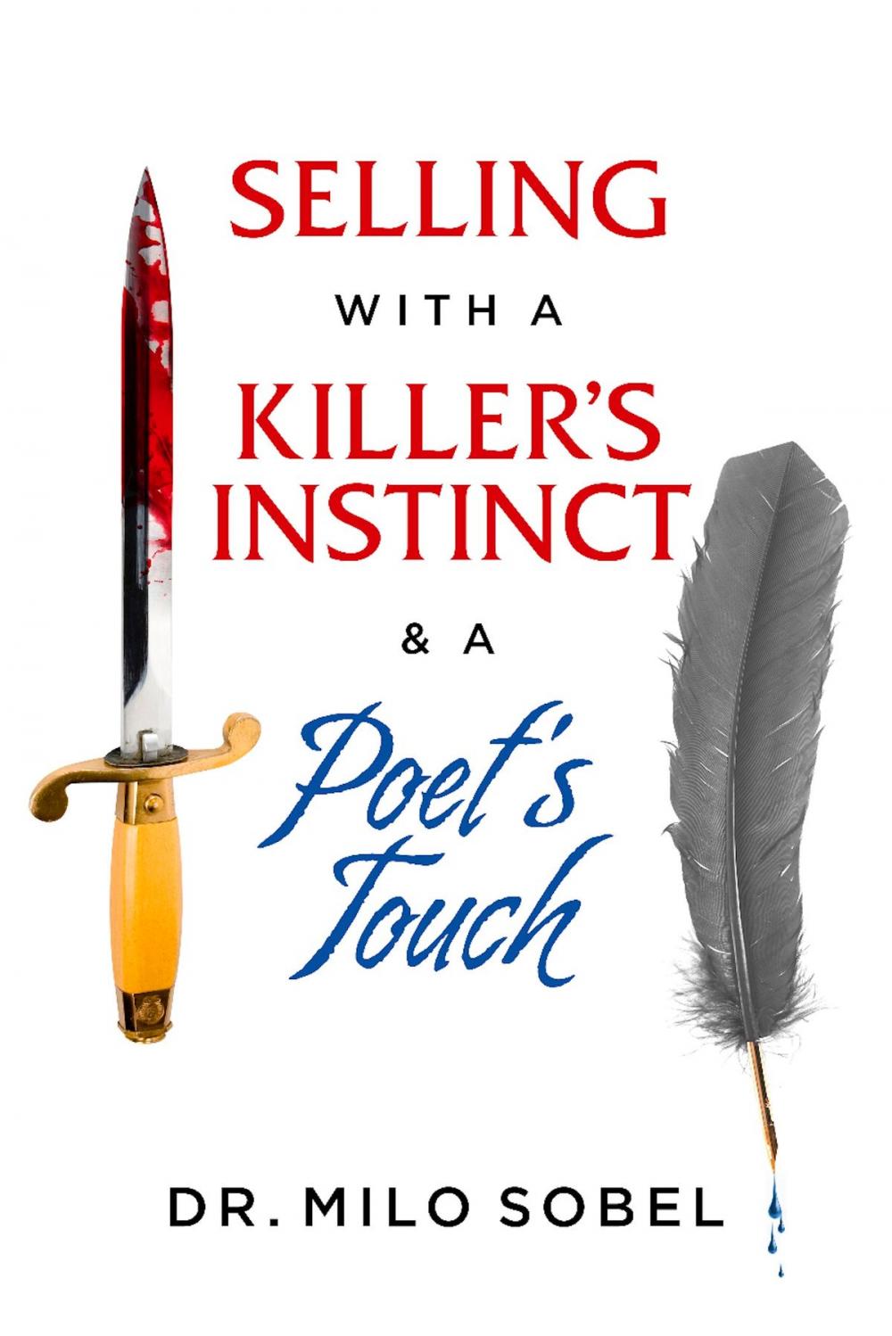 Big bigCover of Selling with a Killer's Instinct & a Poet's Touch