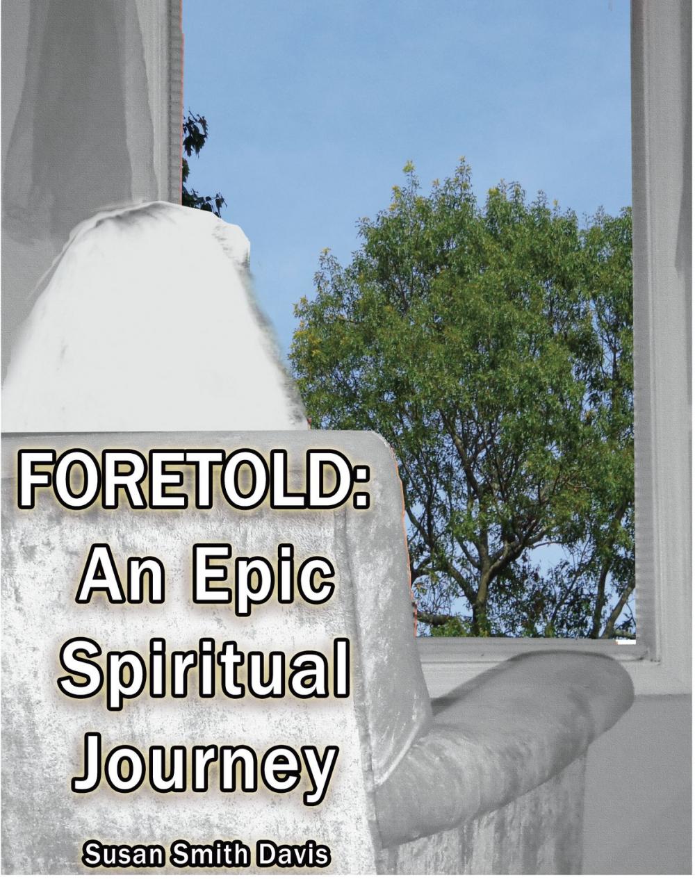 Big bigCover of Foretold: An Epic Spiritual Journey