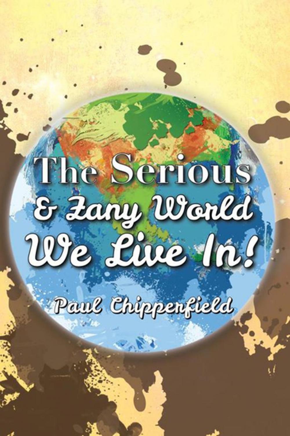 Big bigCover of The Serious & Zany World We Live In!