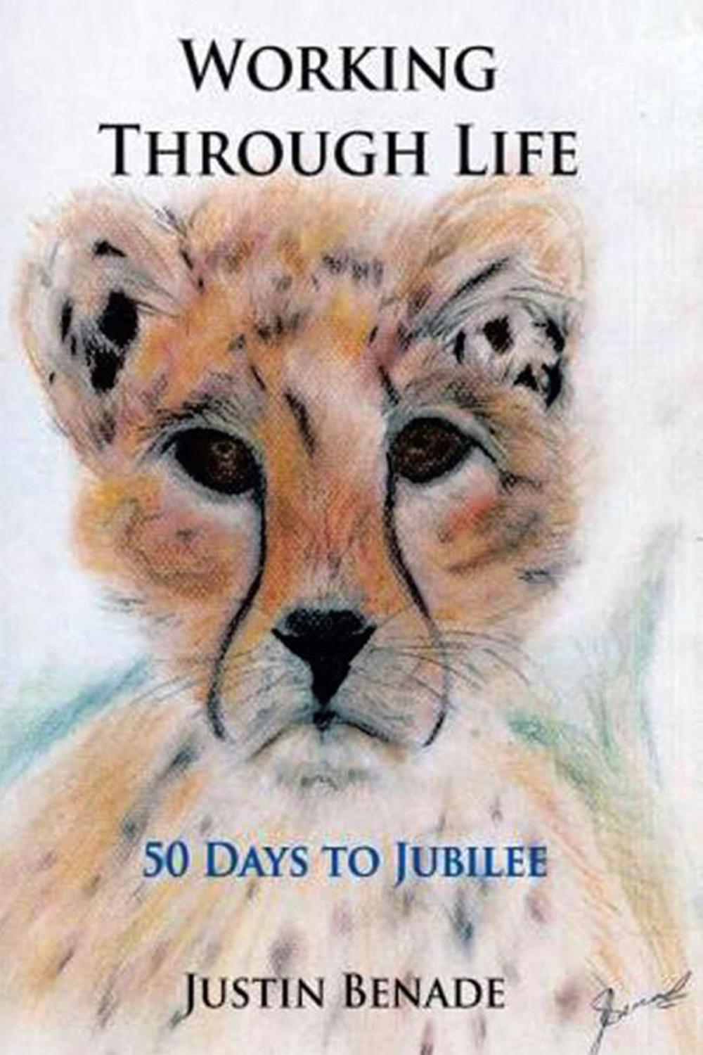 Big bigCover of Working Through Life Fifty Days to Jubilee