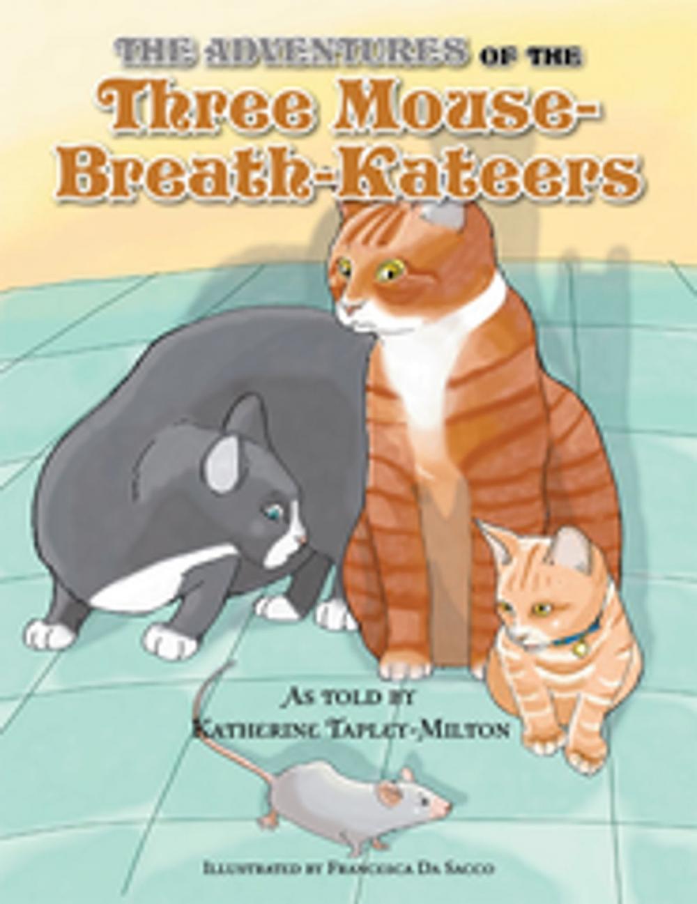 Big bigCover of The Adventures of the Three Mouse-Breath-Kateers