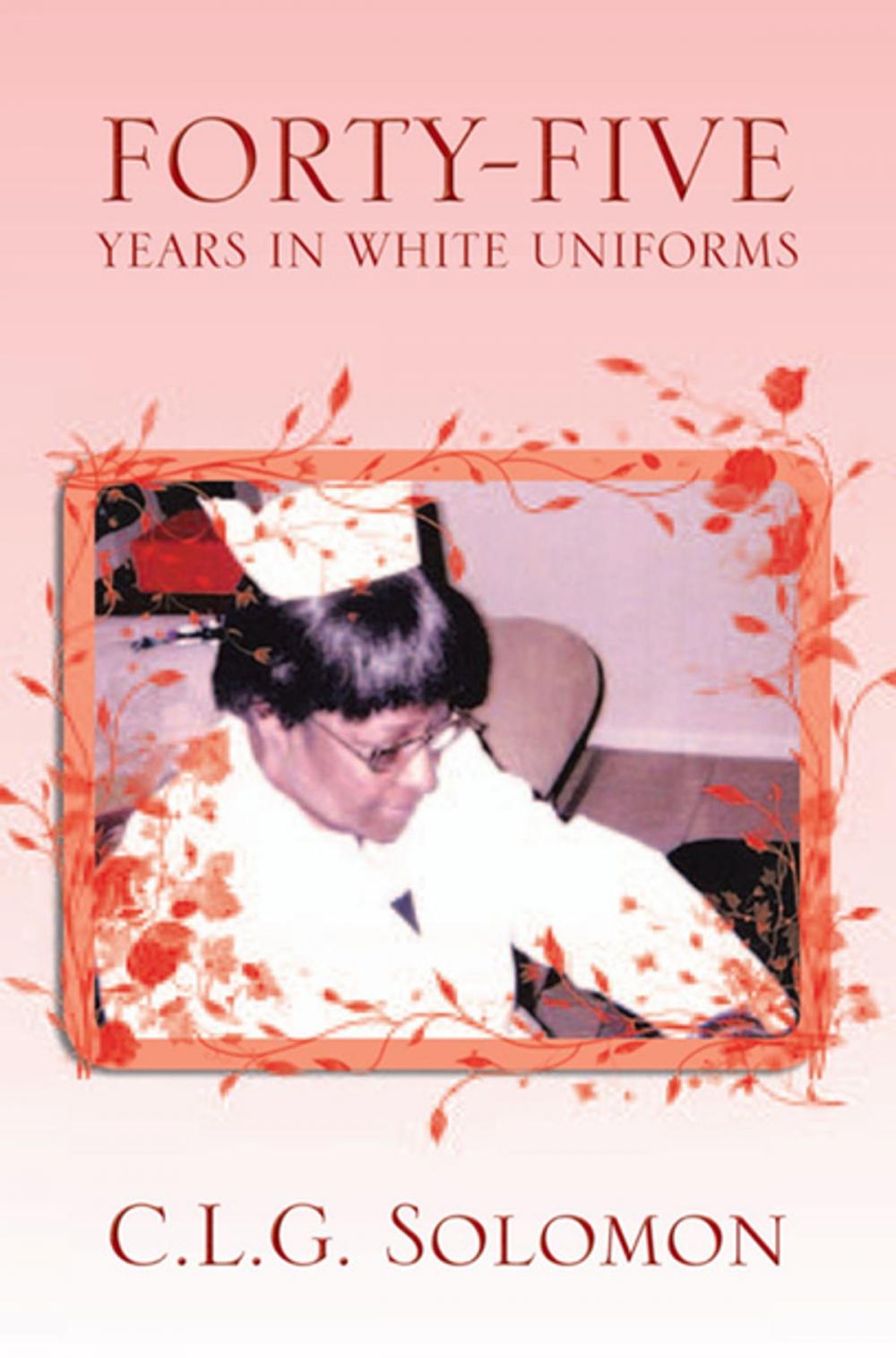 Big bigCover of Forty-Five Years in White Uniforms