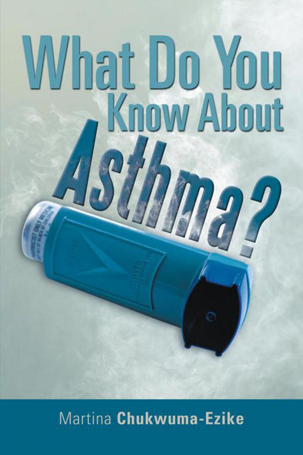 Big bigCover of What Do You Know About Asthma?