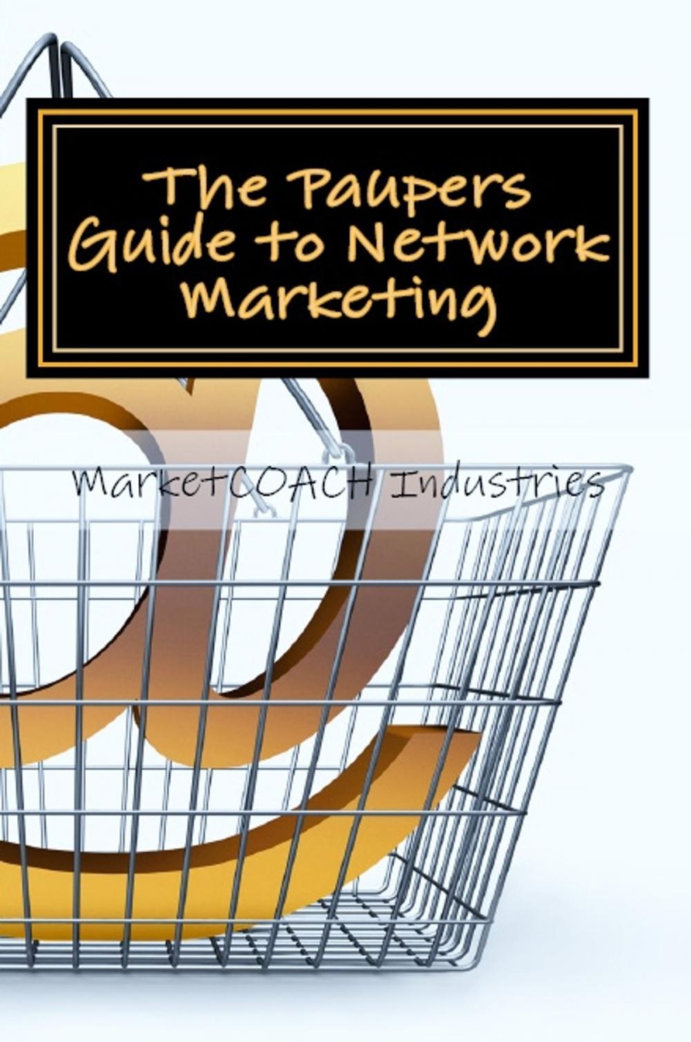 Big bigCover of The Pauper's Guide to Network Marketing